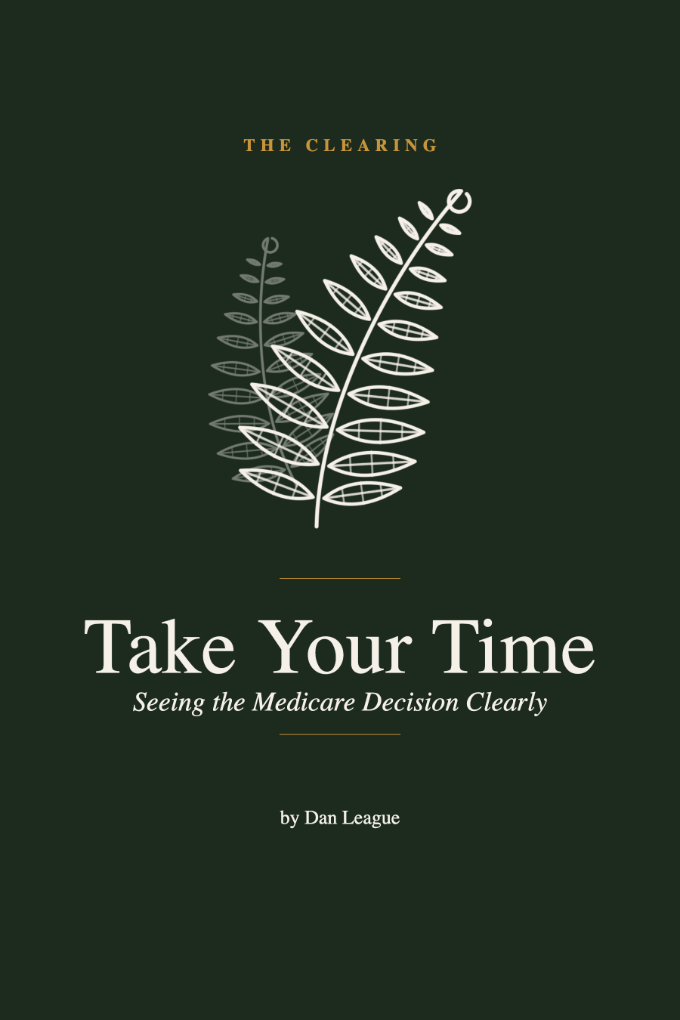 Take Your Time — Seeing the Medicare Decision Clearly, by Dan League